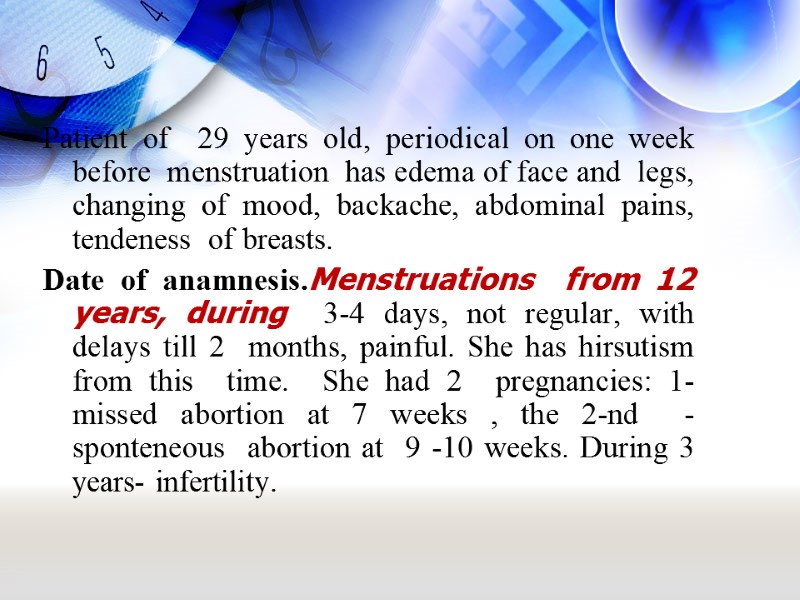 Patient of  29 years old, periodical on one week before  menstruation 